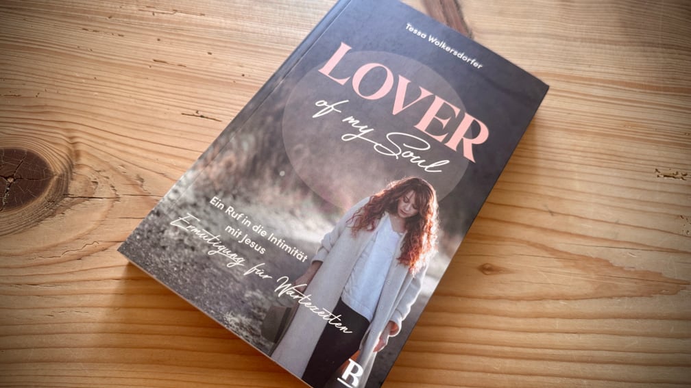 Christliches Buch Lover of my Soul von Autorin Tessa Wolkersdorfer
