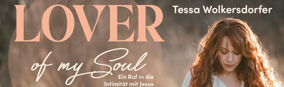 Buchcover Lover of my Soul von Autorin Tessa Wolkersdorfer